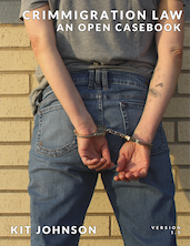 book cover of Crimmigration Law An Open Casebook showing person standing facing wall, handcuffed behind her back